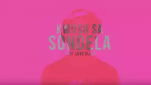 Kwiish SA - Sondela Ft. Love Black